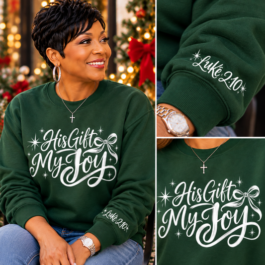 Forest green His Gift My Joy sweatshirt with close-ups of the front script and Luke 2:10 sleeve detail