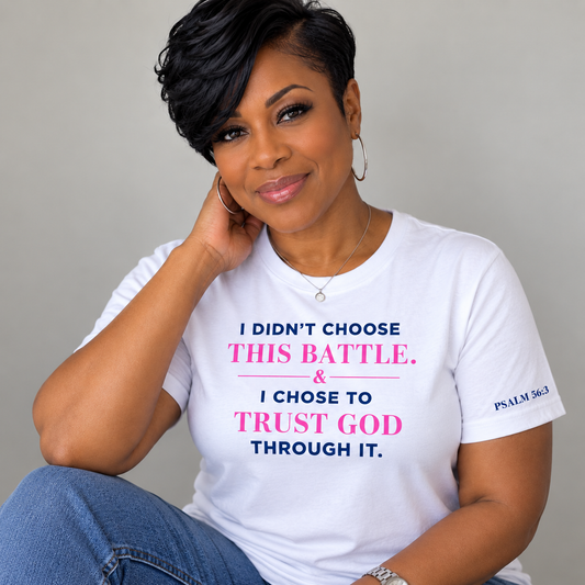I Didn't Choose This Battle & I Chose To Trust God — Crewneck Tee